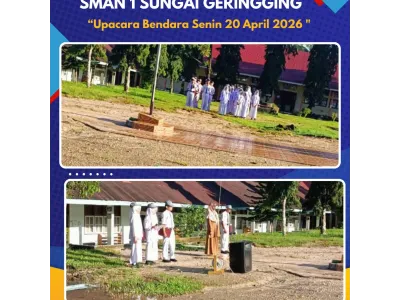Menanamkan Disiplin dan Karakter Bangsa: Pelaksanaan Upacara Bendera Mingguan di SMAN 1 Sungai Geringging